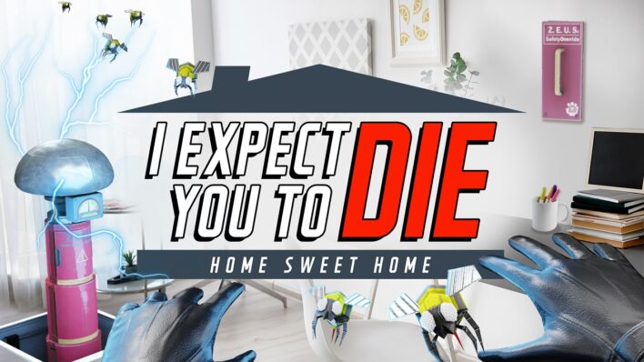 I Expect You To Die Home Sweet Home